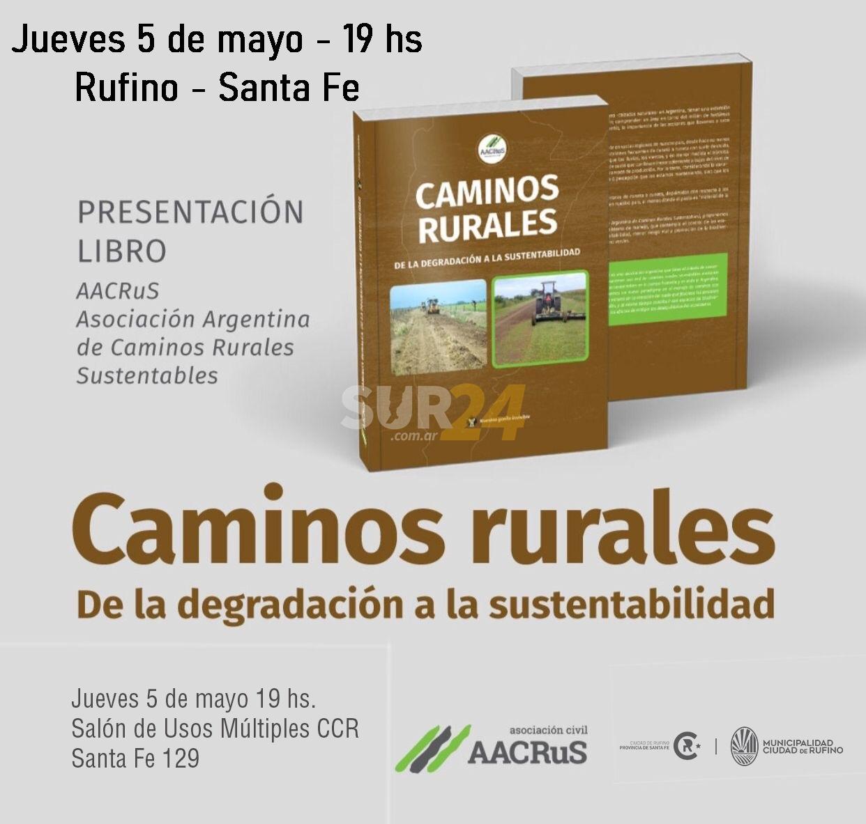 Presentan libro sobre caminos rurales este jueves en Rufino